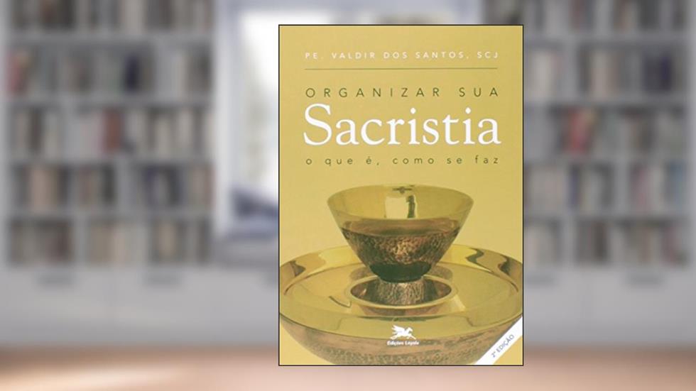 Organizar sua sacristia, do autor Valdir Manuel dos Santos Filho