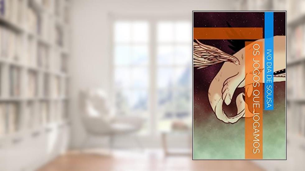 Os Jogos que Jogamos (abrindo novas possibilidades), do autor Ivo Dia de Sousa