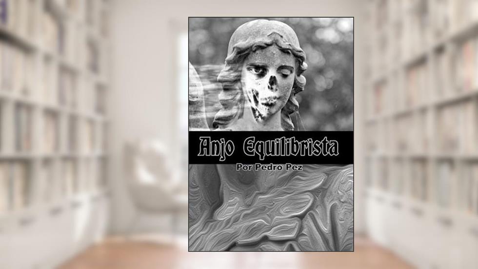 Anjo Equilibrista, do autor Pedro Filipe Pez