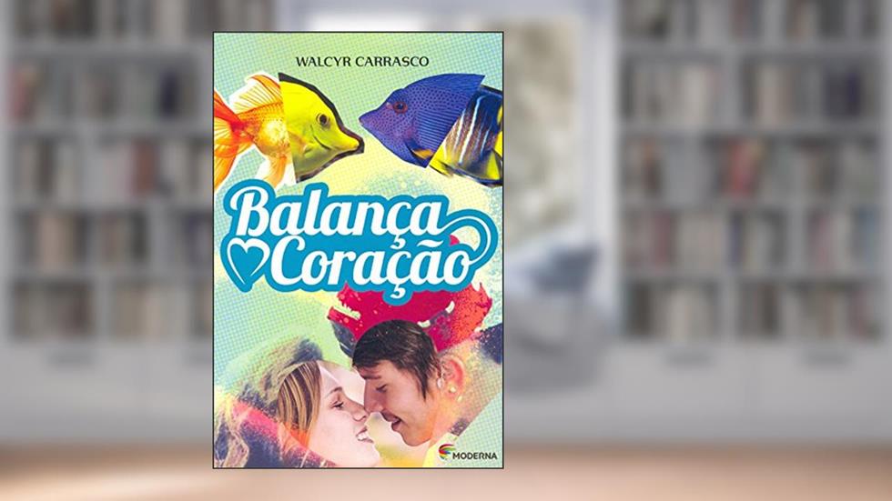 Balança, coração, do autor Walcyr Carrasco