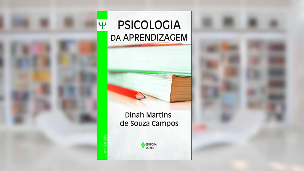 Psicologia da aprendizagem, do autor Dinah Martins de Souza Campos