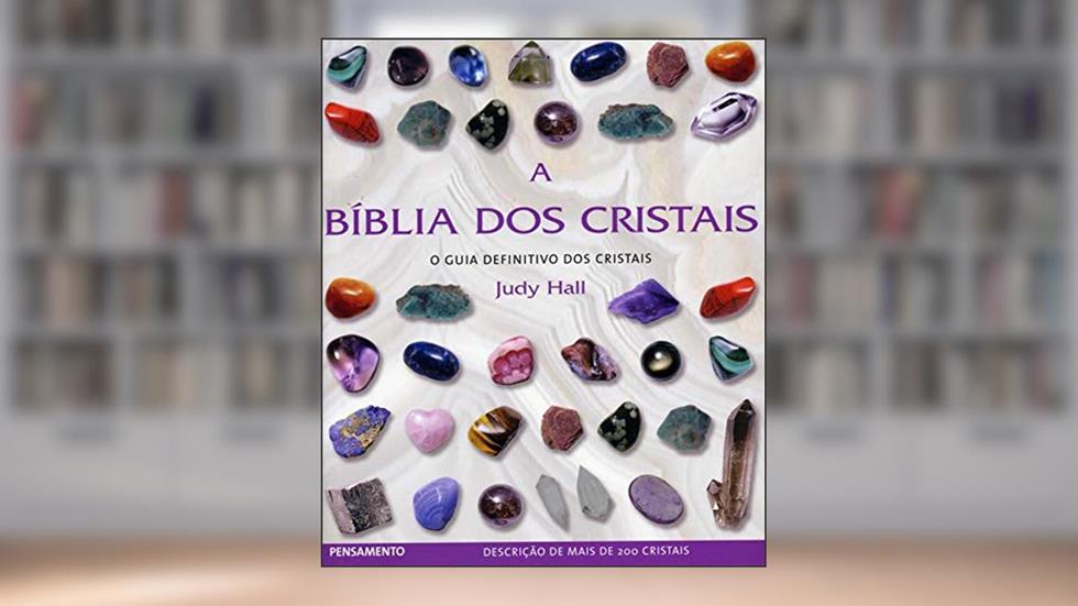 A Bíblia dos Cristais - Vol. 1: o Guia Definitivo dos Cristais: Volume 1, do autor Judy Hall