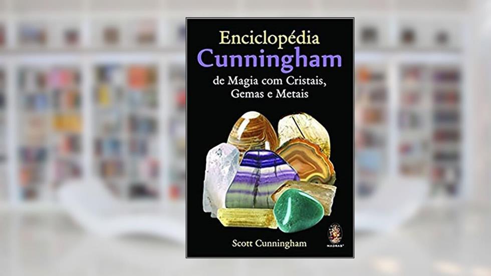 Enciclopédia Cunningham de Magia com Cristais, Gemas e Metais, do autor Scott Cunningham