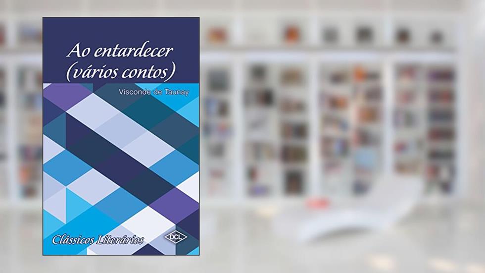 Ao entardecer, do autor Visconde de Taunay