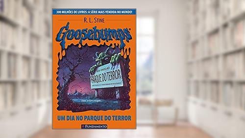 Capa de Goosebumps. Um Dia no Parque do Terror - Volume 6, do autor R. L. Stine