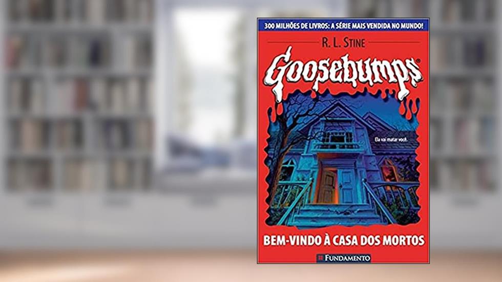 Goosebumps. Bem Vindo à Casa dos Mortos - Volume 7, do autor R. L. Stine