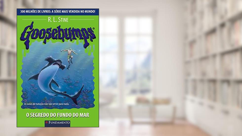 Goosebumps. O Segredo do Fundo do Mar - Volume 21, do autor R. L. Stine