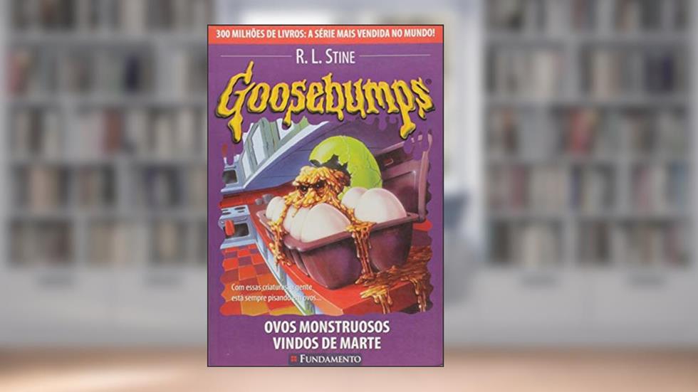 Goosebumps. Ovos Monstruosos Vindos de Marte - Volume 14, do autor R. L. Stine