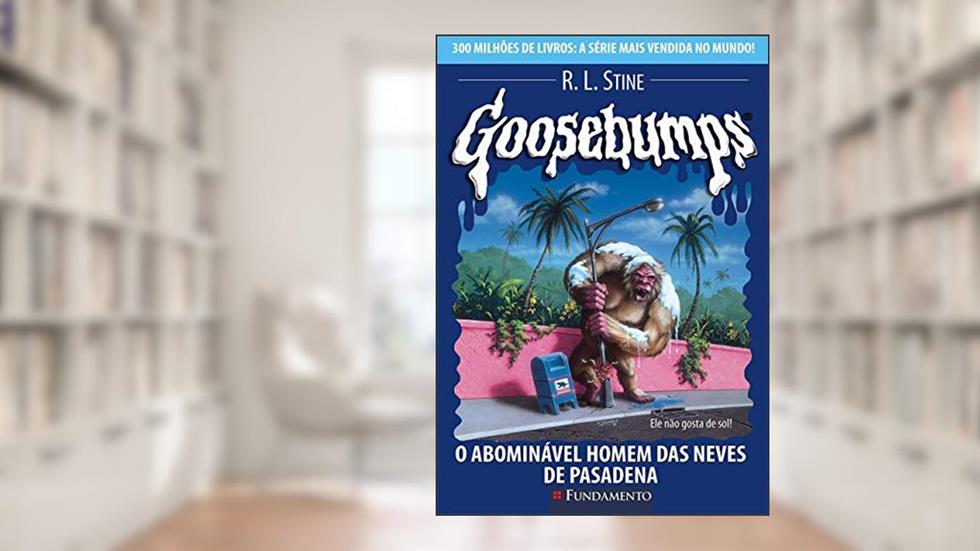 Goosebumps. O Abominável Homem das Neves de Pasadena - Volume 20, do autor R. L. Stine