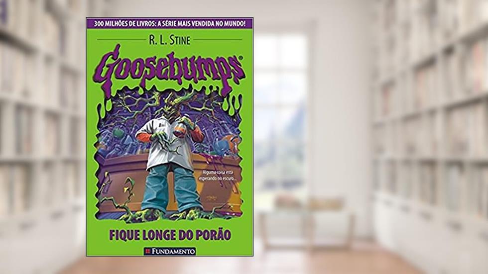 Goosebumps. Fique Longe do Porão - Volume 11, do autor R. L. Stine