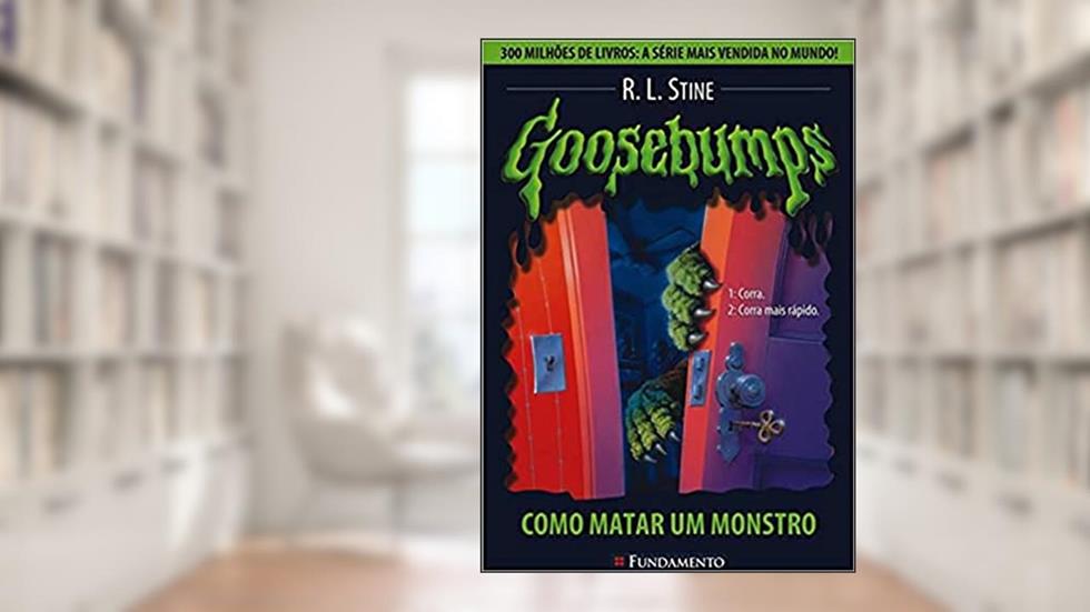 Goosebumps. Como Matar Um Monstro - Volume 3, do autor R. L. Stine