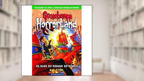 Capa de Goosebumps Horrorland. As Ruas do Parque do Pânico - Volume 12, do autor R. L. Stine