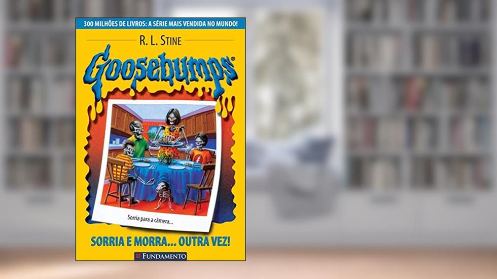 Goosebumps. Sorria e Morra... Outra Vez! - Volume 4, do autor R. L. Stine