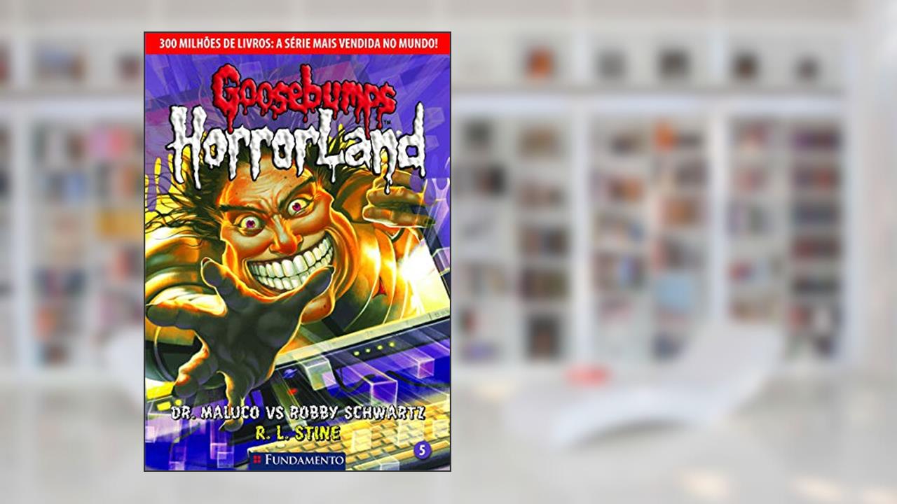 Goosebumps. Horroland. Dr. Maluco Versus Robby Schwartz - Volume 5, do autor R. L. Stine
