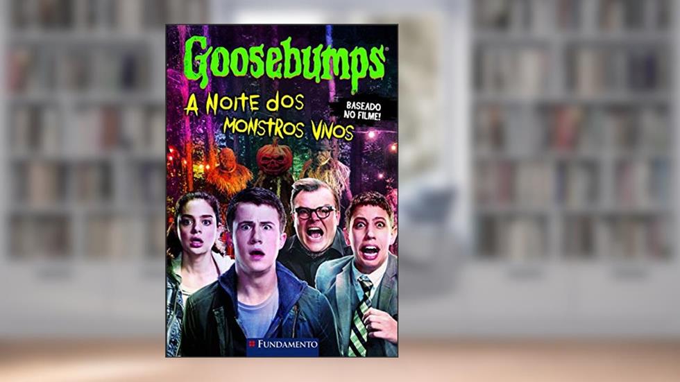 Goosebumps. O Filme. A Noite dos Mortos Vivos, do autor R. L. Stine