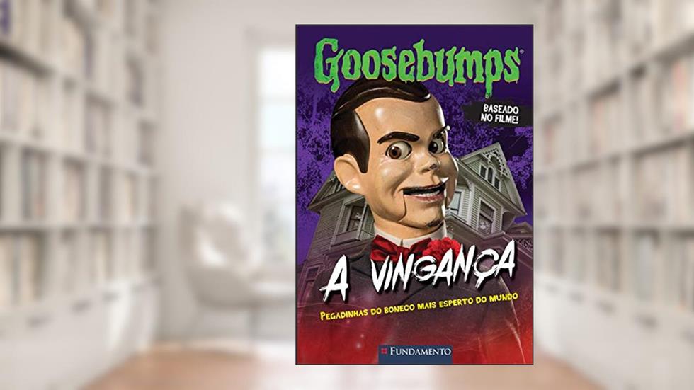 Goosebumps. O Filme. A Vingança, do autor R. L. Stine