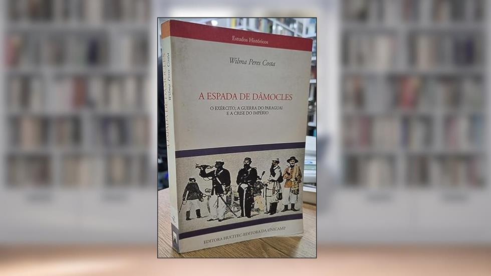 Espada De Damocles, A - O Exercito, A Guerra Do Paraguai E A Crise Do, do autor Wilma Peres Costa