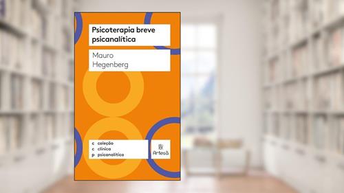 Capa de Psicoterapia Breve Psicanalítica, do autor Mauro Hegenberg
