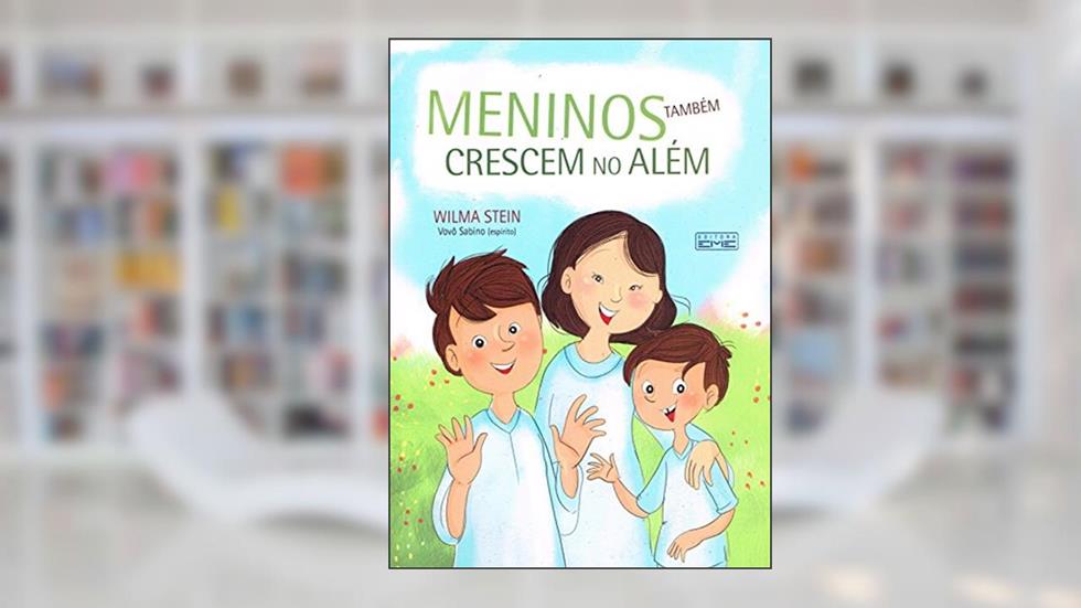 Meninos Também Crescem no Além, do autor Wilma Stein