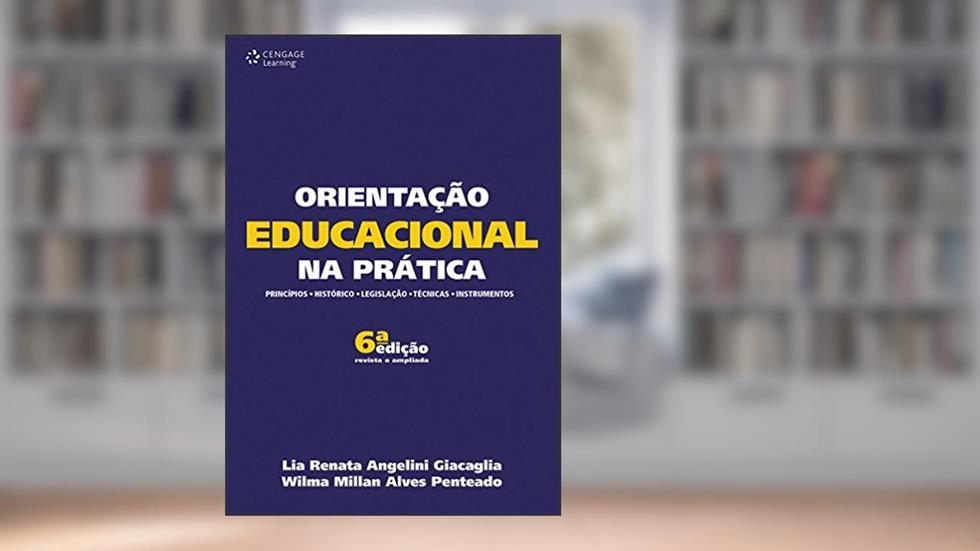 Orientação educacional na prática, do autor Lia Giacaglia; Wilma Penteado