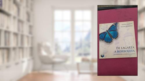 Capa de De Lagarta A Borboleta. Um Caminho Para A Transformação Interior, do autor Maria Salette; Wilma Ruggeri