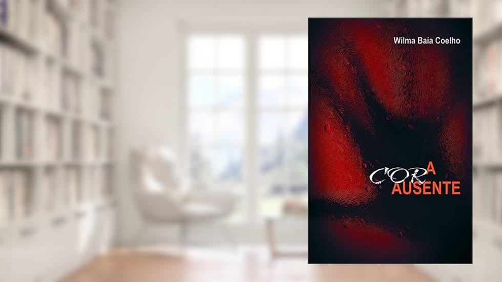 A Cor Ausente, do autor Wilma Baía Coelho
