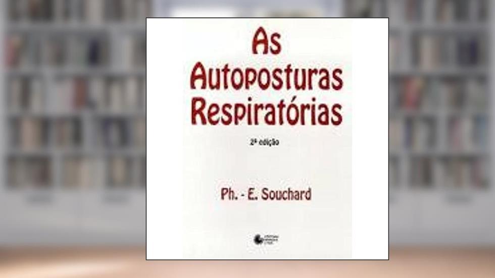 As autoposturas respiratórias, do autor E. Souchard