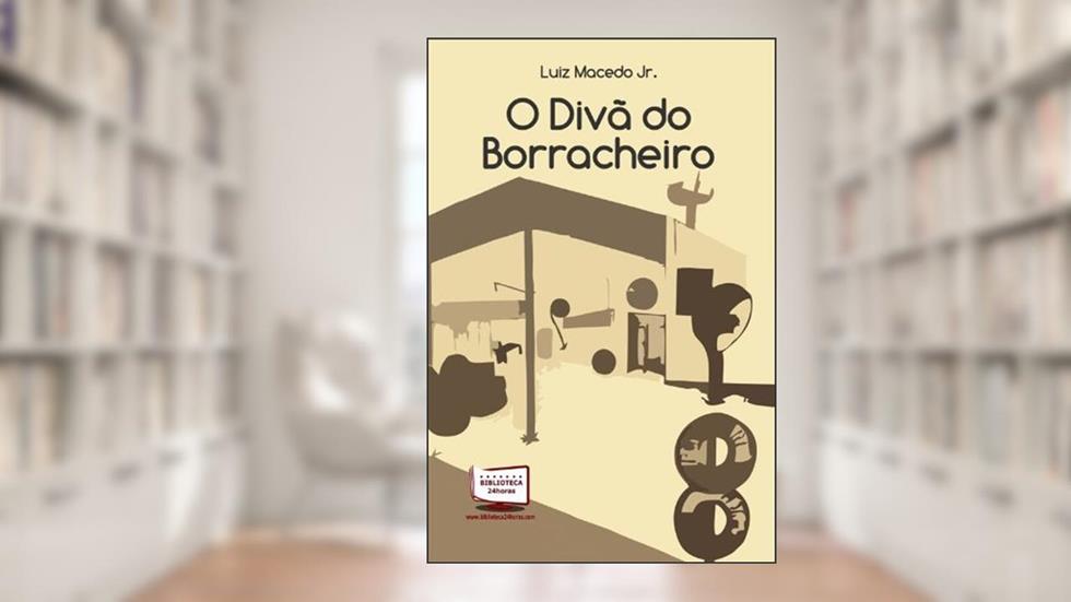 O Divã do Borracheiro, do autor Luiz Macedo Jr.