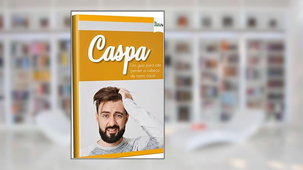 Caspa: Um guia para não perder a cabeça de tanto coçar, do autor Grupo Neolife