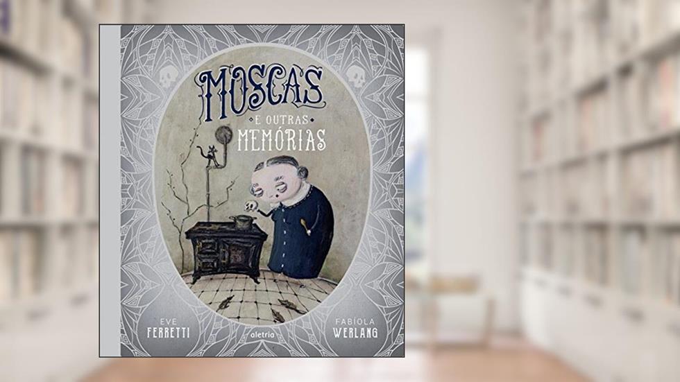 Moscas e Outras Memórias, do autor Fabíola Werlang; Eve Ferreti