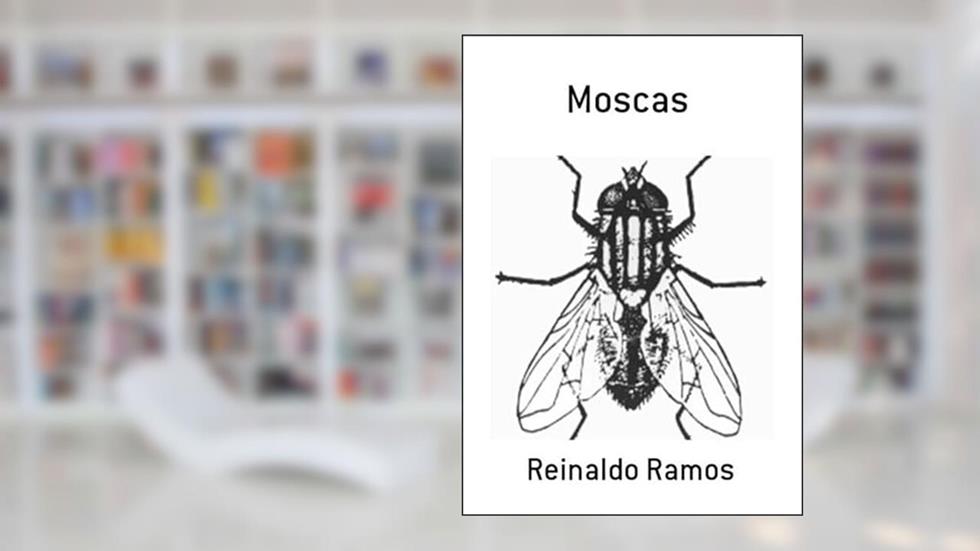 Moscas, do autor Reinaldo Ramos