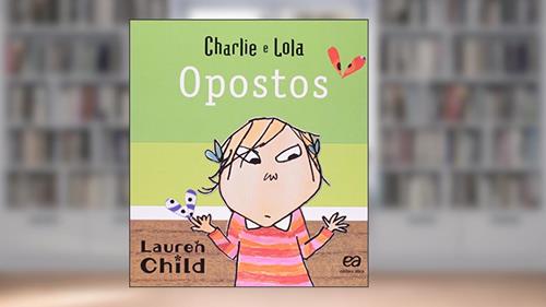Capa de Opostos, do autor Lauren Child