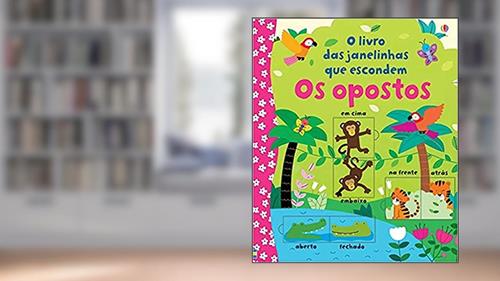 Capa de Os oposto : O livro das janelinhas que escondem, do autor Usborne Publishing