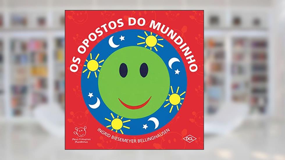 Os opostos do mundinho, do autor Ingrid Biesemeyer Bellinghausen