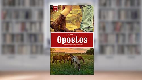 Capa de Opostos: O amor supera todas as diferenças, do autor Jennifer Souza