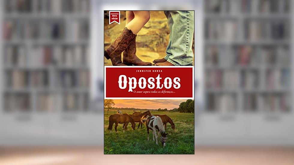 Opostos: O amor supera todas as diferenças, do autor Jennifer Souza