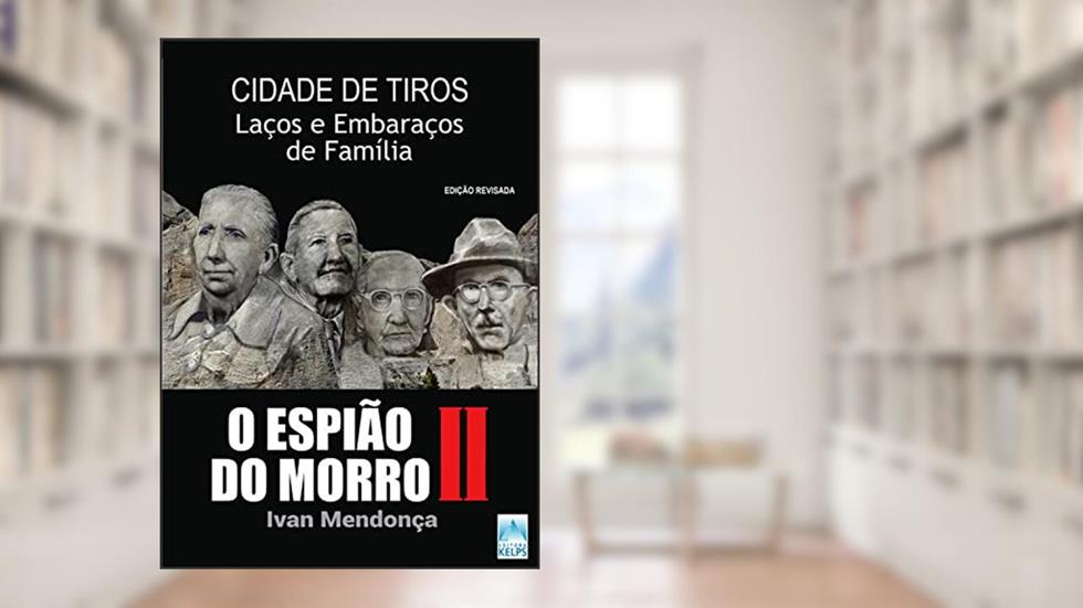 CIDADE DE TIROS: laços e embaraços de família, do autor Ivan Mendonça