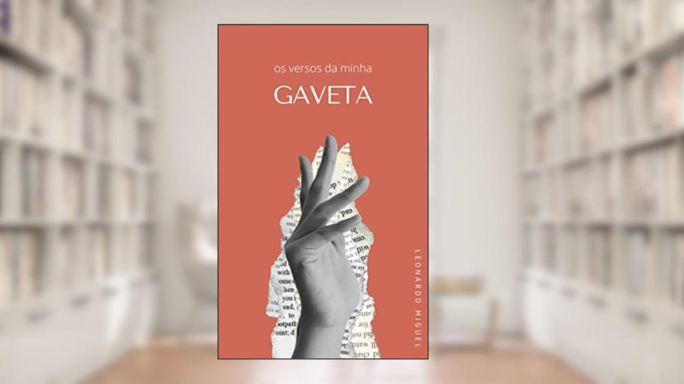 Os versos da minha gaveta, do autor Leonardo Miguel