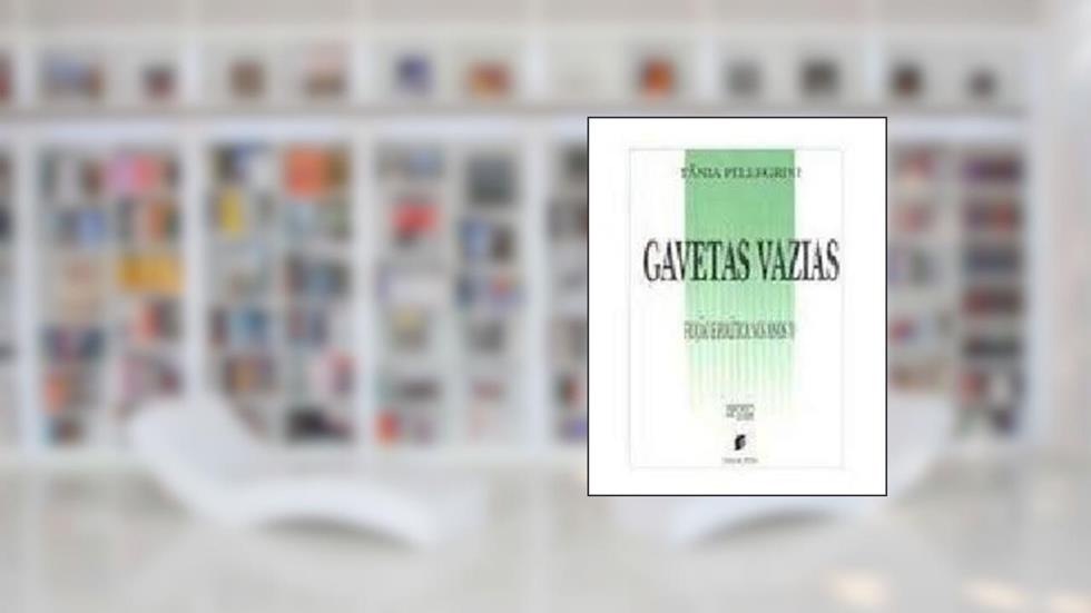 Gavetas Vazias - Ficcao E Politica Nos Anos 70, do autor Tania Pellegrini