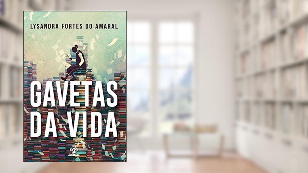 Gavetas da vida, do autor Lysandra Fortes do Amaral