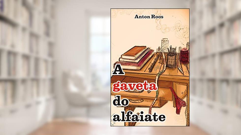 A gaveta do alfaiate, do autor Anton Roos