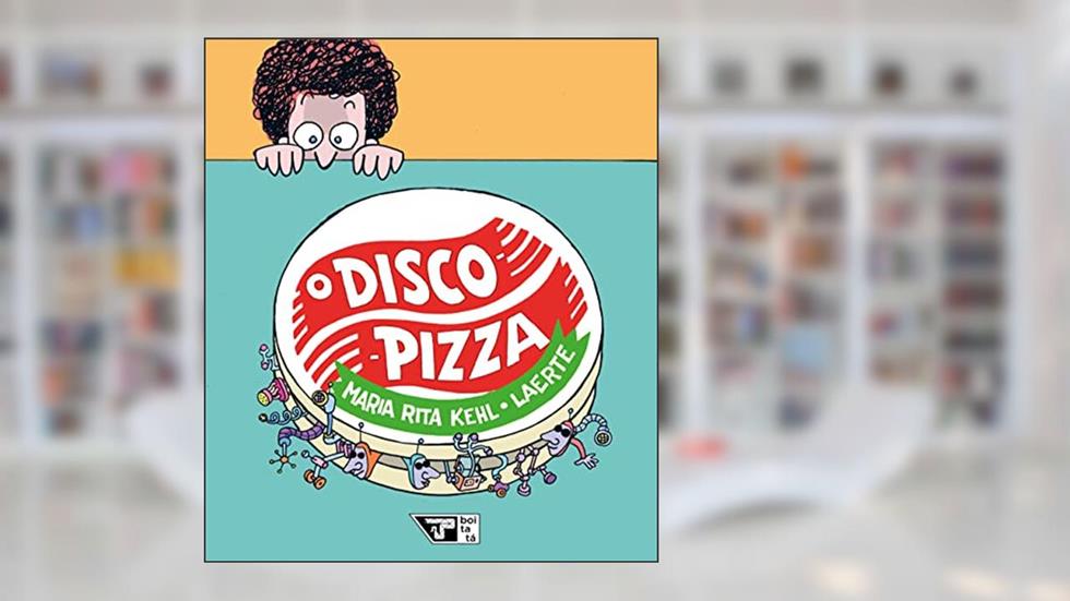 O Disco-pizza, do autor Maria Rita Kehl