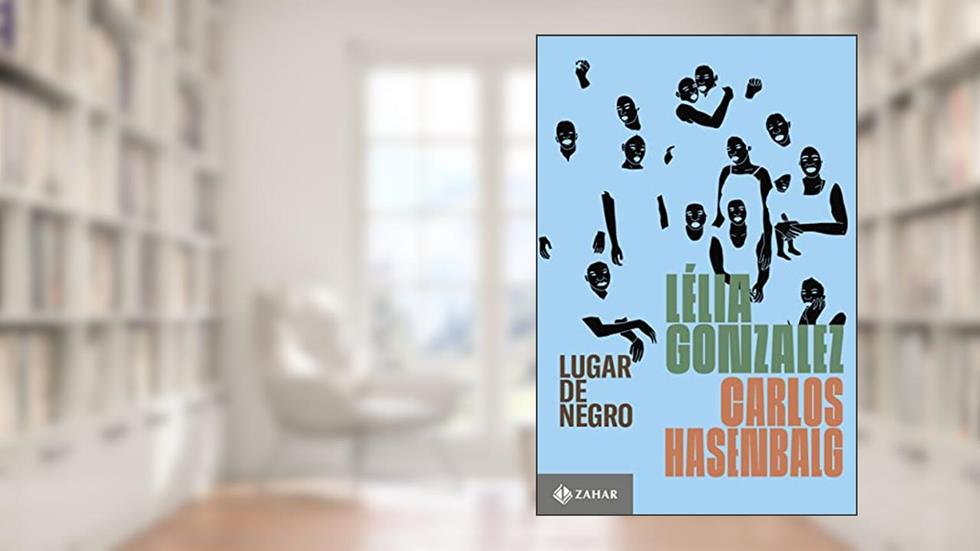 Lugar de negro, do autor Carlos Hasenbalg; Lélia Gonzalez
