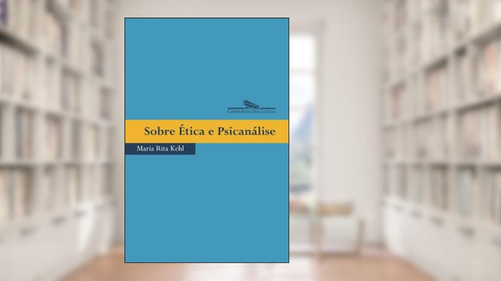 Sobre ética e psicanálise, do autor Maria Rita Kehl