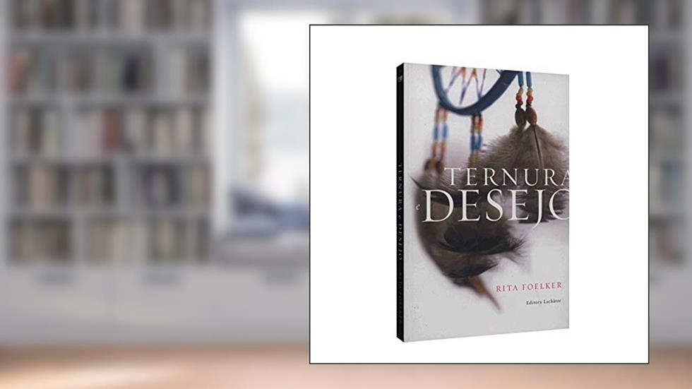 Ternura e desejo, do autor Rita Foelker
