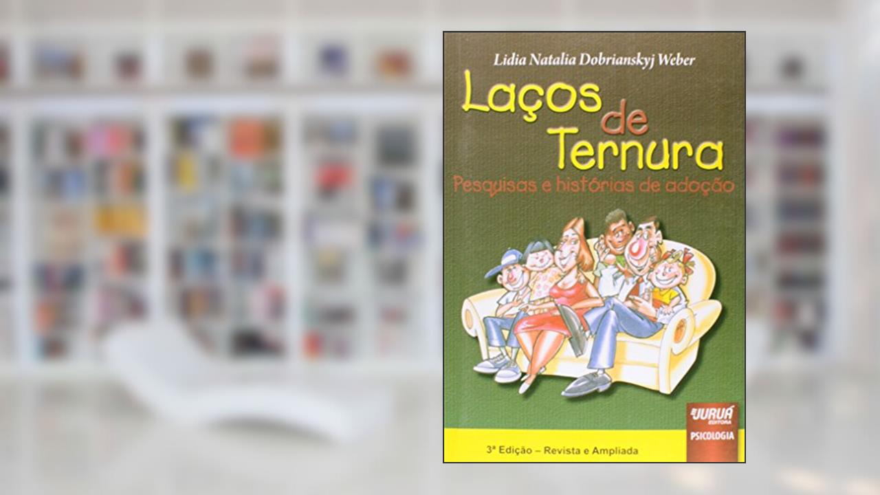 Laços de Ternura: Pesquisas e Histórias de Adoção, do autor Lidia Weber