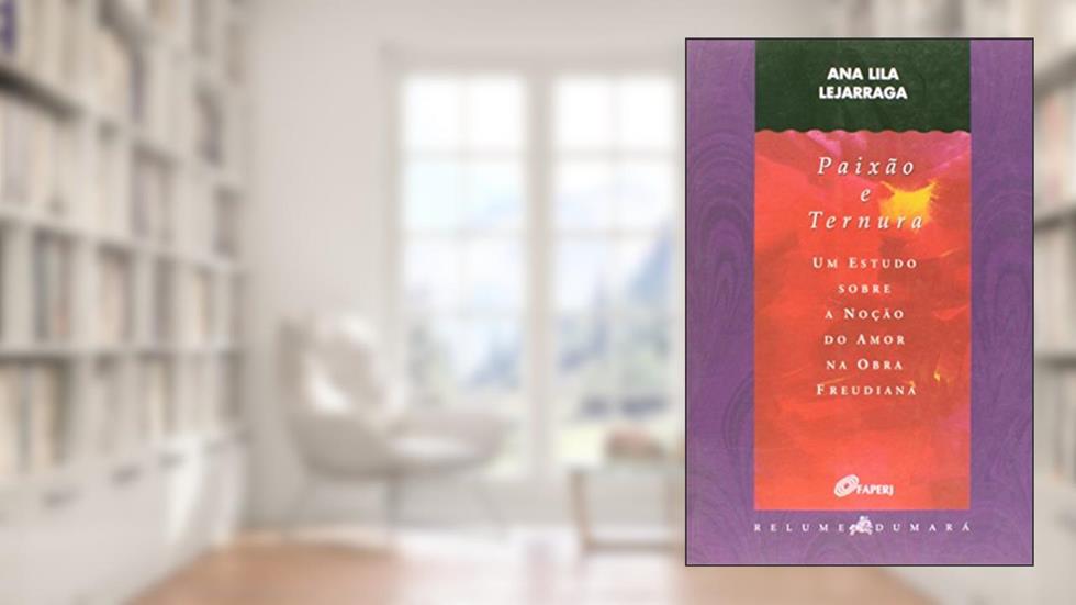 Paixâo E Ternura, do autor Ana Lila Lejarraga