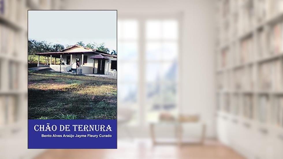 Chão de ternura, do autor Bento Alves Araújo Jayme Fleury Curado