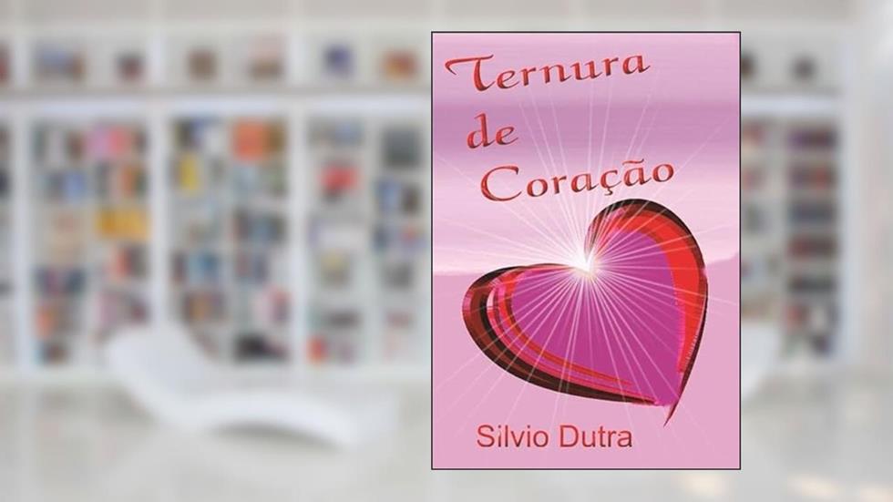 Ternura de Coracao, do autor Silvio Dutra