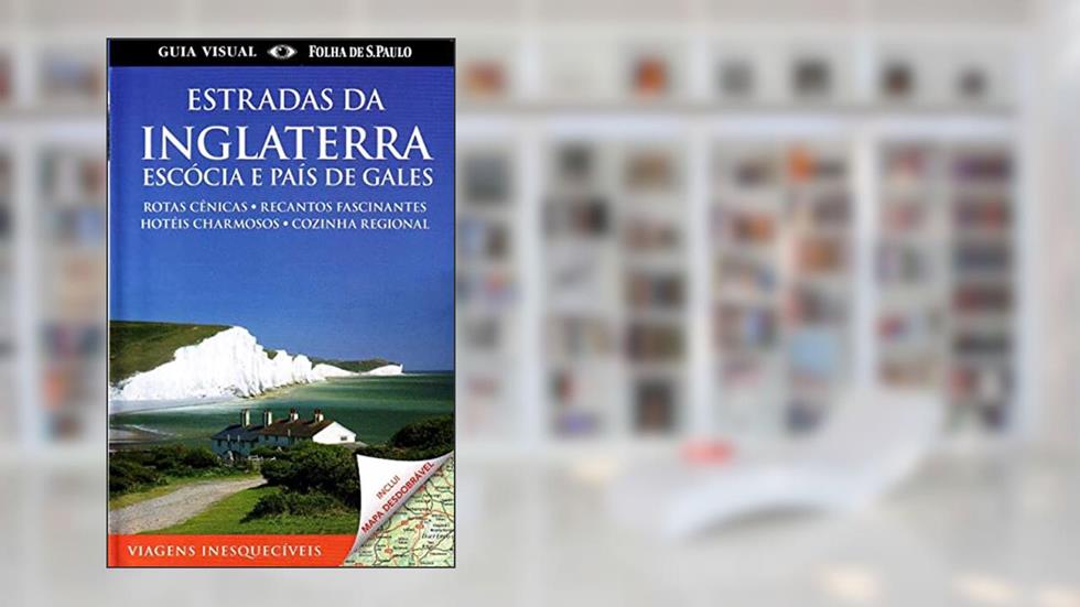 ESTRADAS DA INGLATERRA, ESCOCIA E PAIS D, do autor DORLING KINDERSLEY